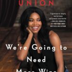 We're Going to Need More Wine by Gabrielle Union