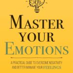 Master Your Emotions by  thibaut meurisse