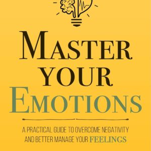 Master Your Emotions by thibaut meurisse