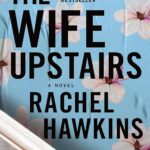 The Wife Upstairs by Rachel Hawkins