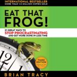Eat That Frog by Brian Tracy