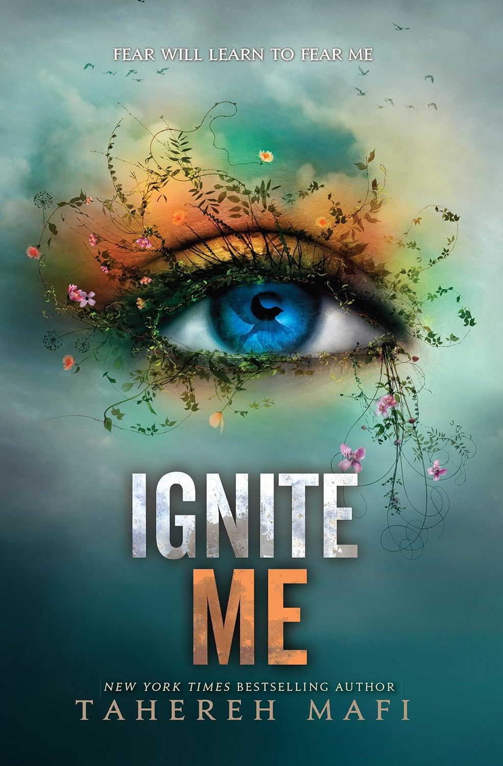 Ignite Me by  Tahereh Mafi
