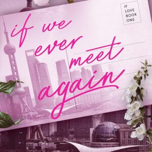 If We Ever Meet Again by Ana Huang