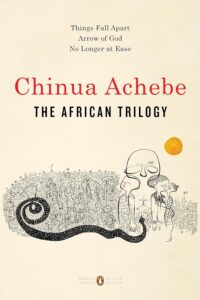 The African Trilogy by  Chinua Achebe