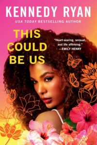 This Could Be Us by  Kennedy Ryan