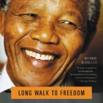 Long Walk to Freedom by  Nelson Mandela