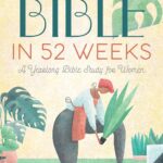 The Bible in 52 Weeks by Dr. Kimberly D. Moore
