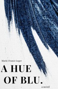 A Hue of Blu by Marie-France Leger