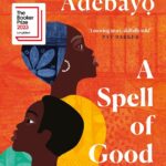 A Spell of Good Things by Ayọ̀bámi Adébáyọ̀