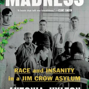 Madness by  Antonia Hylton