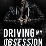 Driving My Obsession BY Lauren Biel
