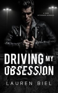 Driving My Obsession BY Lauren Biel