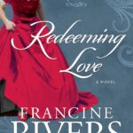 Redeeming Love by Francine Rivers