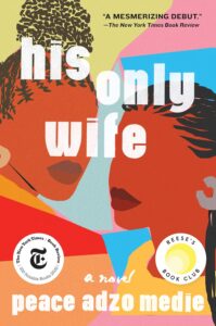 His Only Wife BY Peace Adzo Medie