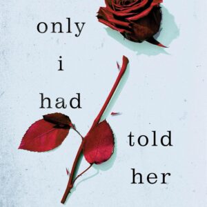 If Only I Had Told Her by Laura Nowlin
