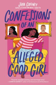 Confessions of an Alleged Good Girl  BY  Joya Goffney