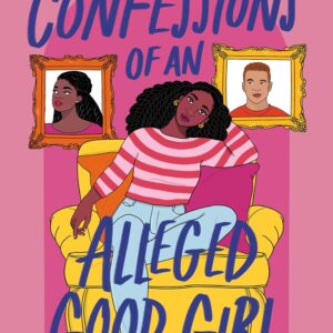 Confessions of an Alleged Good Girl BY Joya Goffney
