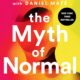 The Myth of Normal by Gabor Maté