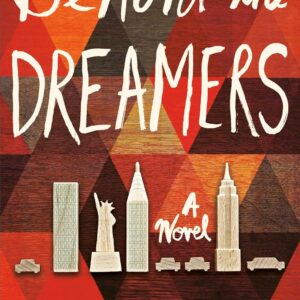 Behold the Dreamers BY Imbolo Mbue