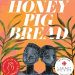 Butter Honey Pig Bread BY  Francesca Ekwuyasi