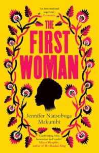 The First Woman by Jennifer Nansubuga Makumbi