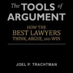 The Tools of Argument by Joel P. Trachtman