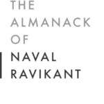 The Almanack of Naval Ravikant by  Eric Jorgenson