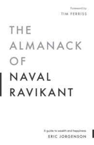 The Almanack of Naval Ravikant by  Eric Jorgenson