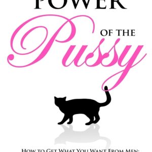 The Power of the Pussy by Kara King