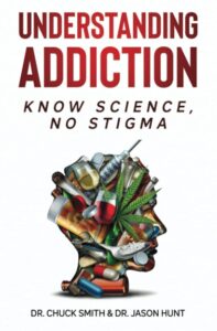 Understanding Addiction by  Dr. Charles Smith