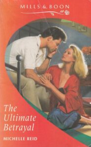 The Ultimate Betrayal by  Michelle Reid