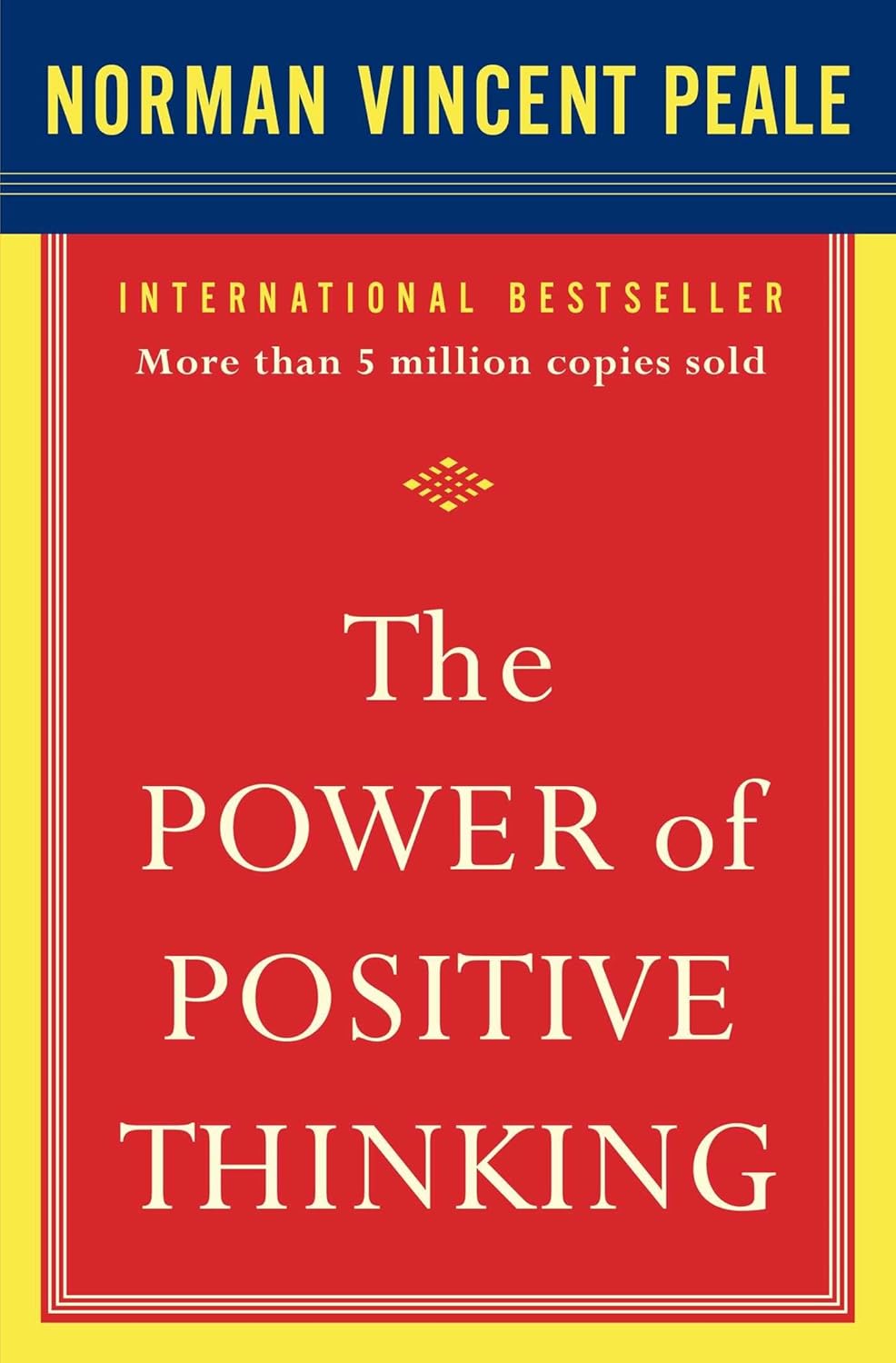 The Power of Positive Thinking by Dr. Norman Vincent Peale