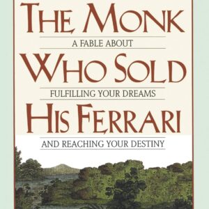 The Monk Who Sold His Ferrari by  Robin Sharma
