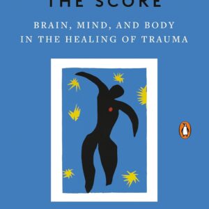 The Body Keeps the Score by  Bessel van der Kolk