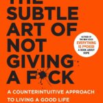 The Subtle Art of Not Giving a F*ck by Mark Manson