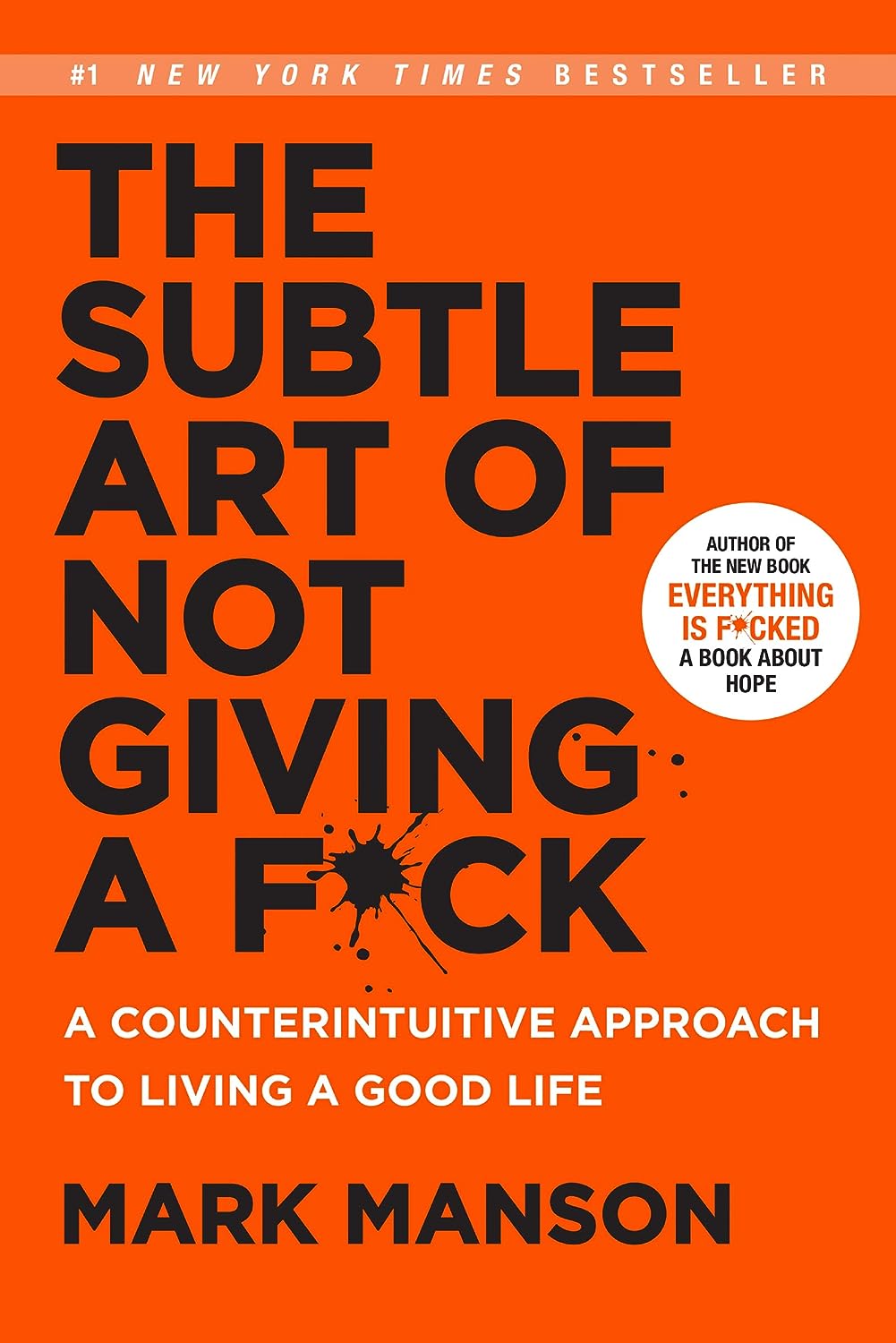 The Subtle Art of Not Giving a F*ck by  Mark Manson