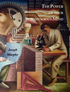 The Power of Your Subconscious Mind by Joseph Murphy
