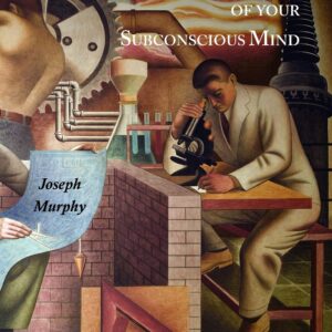 The Power of Your Subconscious Mind by  Joseph Murphy
