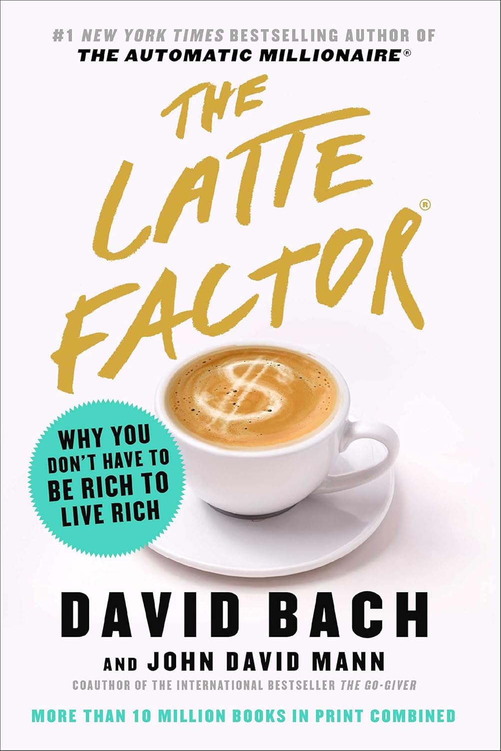 The Latte Factor by David Bach , John David Mann