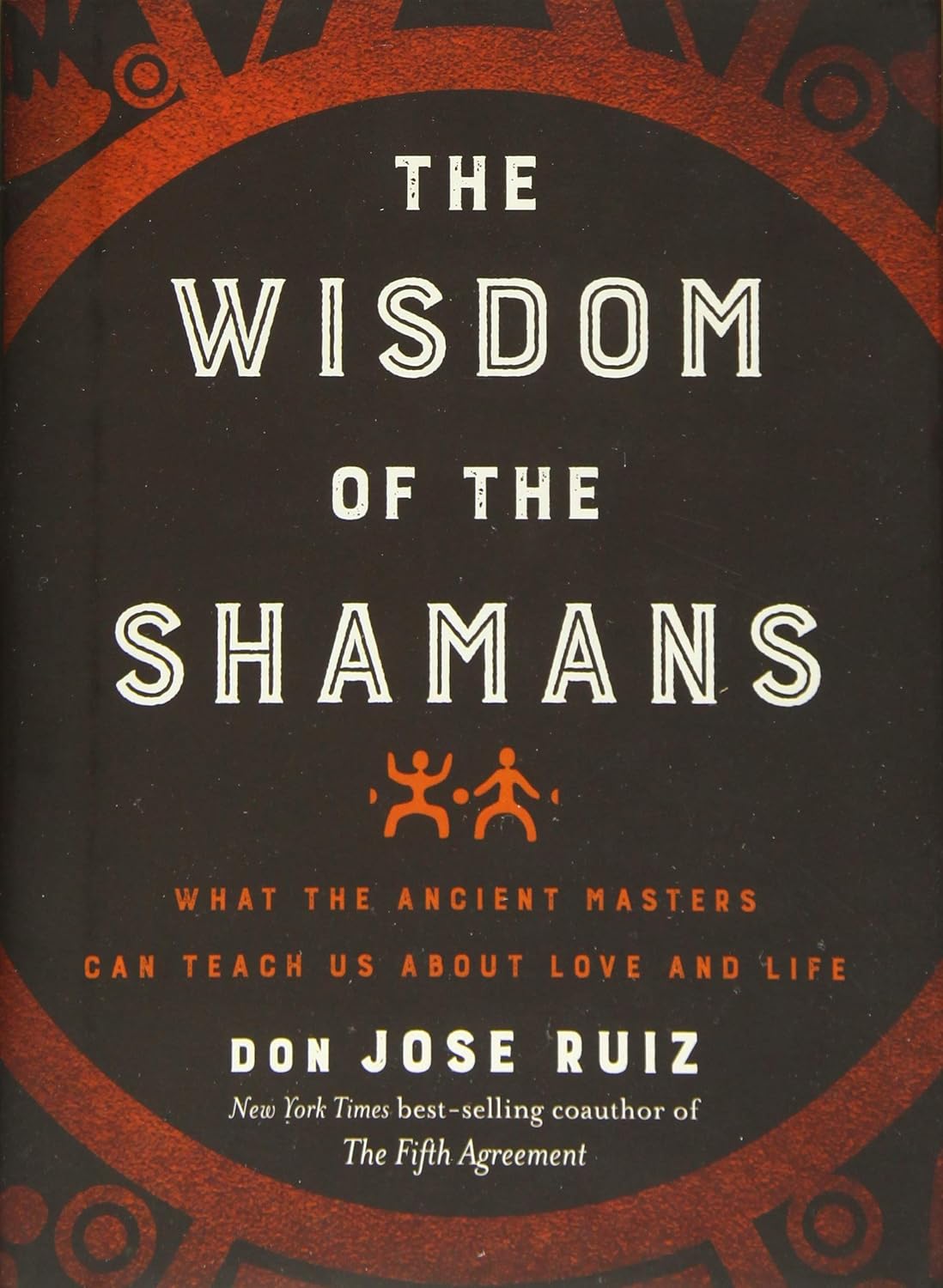 Wisdom of the Shamans by  don Jose Ruiz