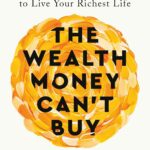 The Wealth Money Can't Buy by  Robin Sharma