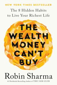 The Wealth Money Can't Buy by  Robin Sharma