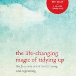 The Life-Changing Magic of Tidying Up by Marie Kondō