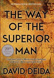 Way of the Superior Man by David Deida